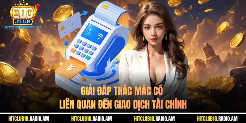 giai-dap-thac-mac-co-lien-quan-den-giao-dich-tai-chinh