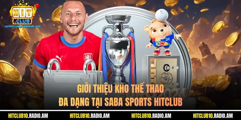 gioi-thieu-kho-the-thao-da-dang-tai-saba-sports-hitclub