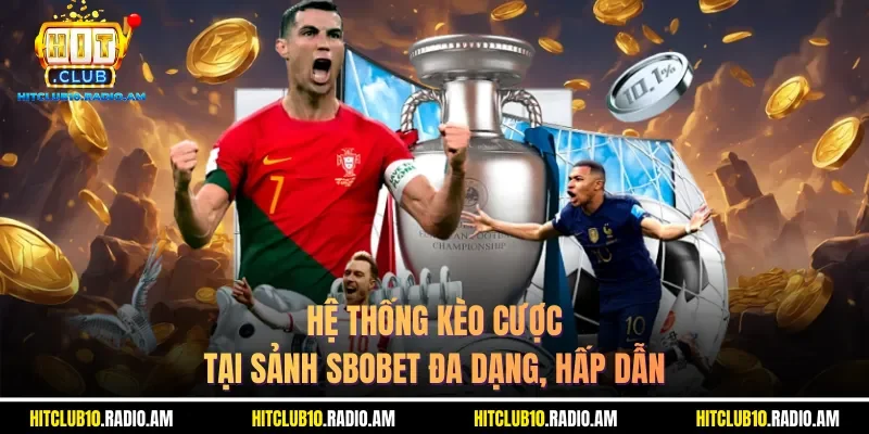 he-thong-keo-cuoc-tai-sanh-sbobet-da-dang-hap-dan