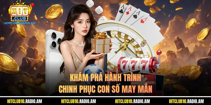 kham-pha-hanh-trinh-chinh-phuc-con-so-may-man