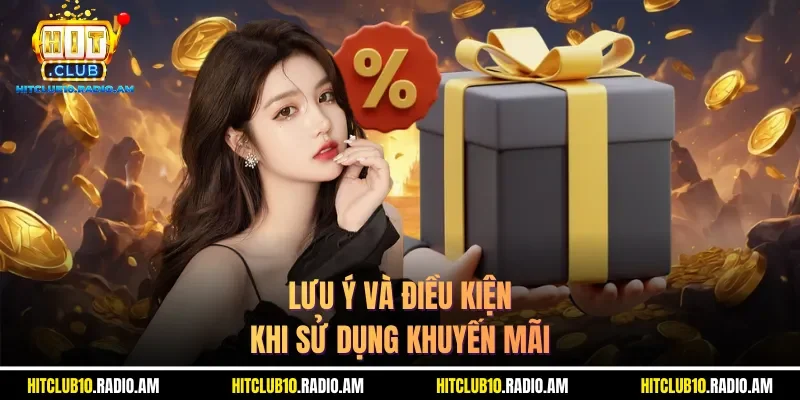 luu-y-va-dieu-kien-khi-su-dung-khuyen-mai