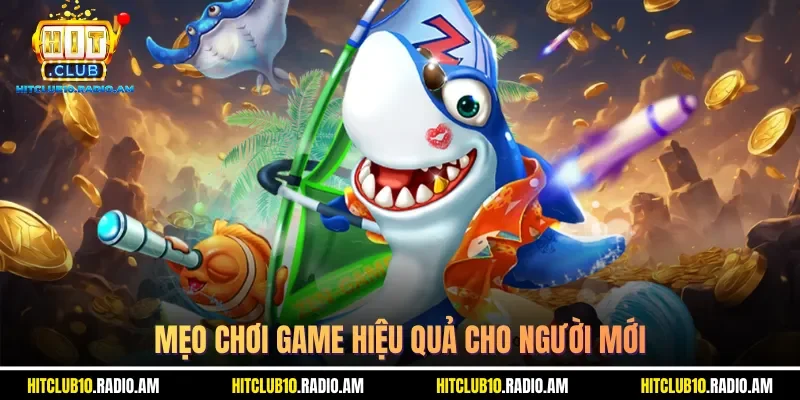 meo-choi-game-hieu-qua-cho-nguoi-moi