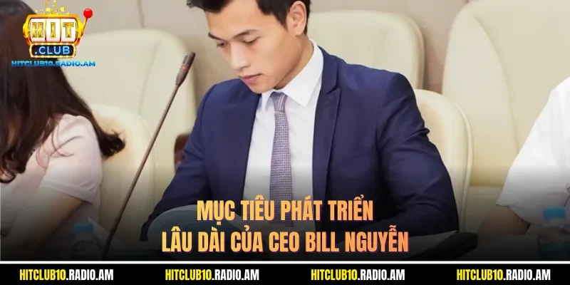 muc-tieu-phat-trien-lau-dai-cua-ceo-bill-nguyen