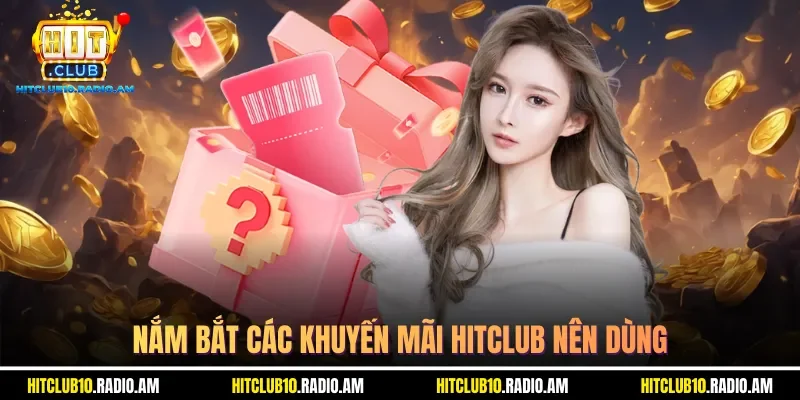 nam-bat-cac-khuyen-mai-hitclub-nen-dung