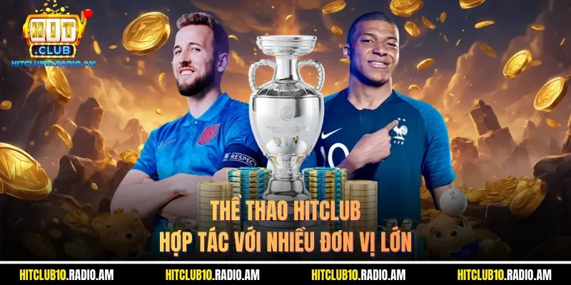 the-thao-hitclub-hop-tac-voi-nhieu-don-vi-lon